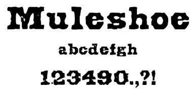 A Wild West style font called Muleshoe from the Walden Font Co. It is part of the Wild West Press set of fonts.